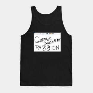 Graphic design is my passion Tank Top